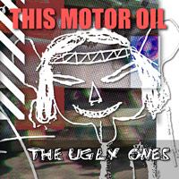 CD art - This Motor Oil, The Ugly Ones